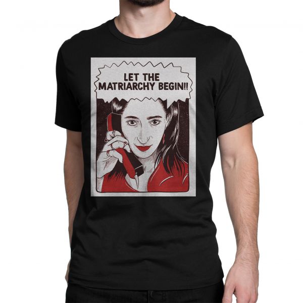Let the matriarchy begin T shirt from Money Heist Tv Show  by Silly Punter 